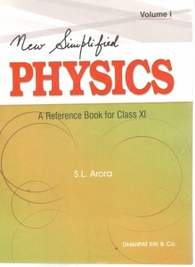 Dhanpat Simplified Physics SL Arora Class XI